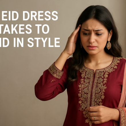 Top Eid Dress Mistakes to Avoid in Style
